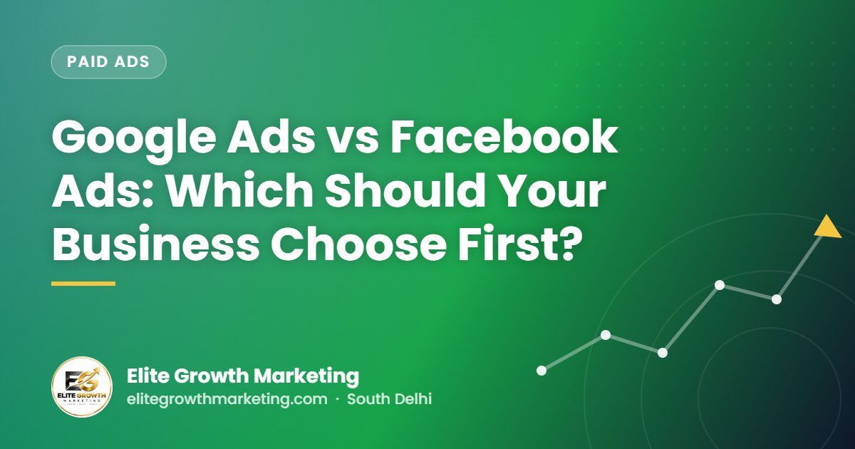 Google Ads vs Facebook Ads: Which Should Your Business Choose First?