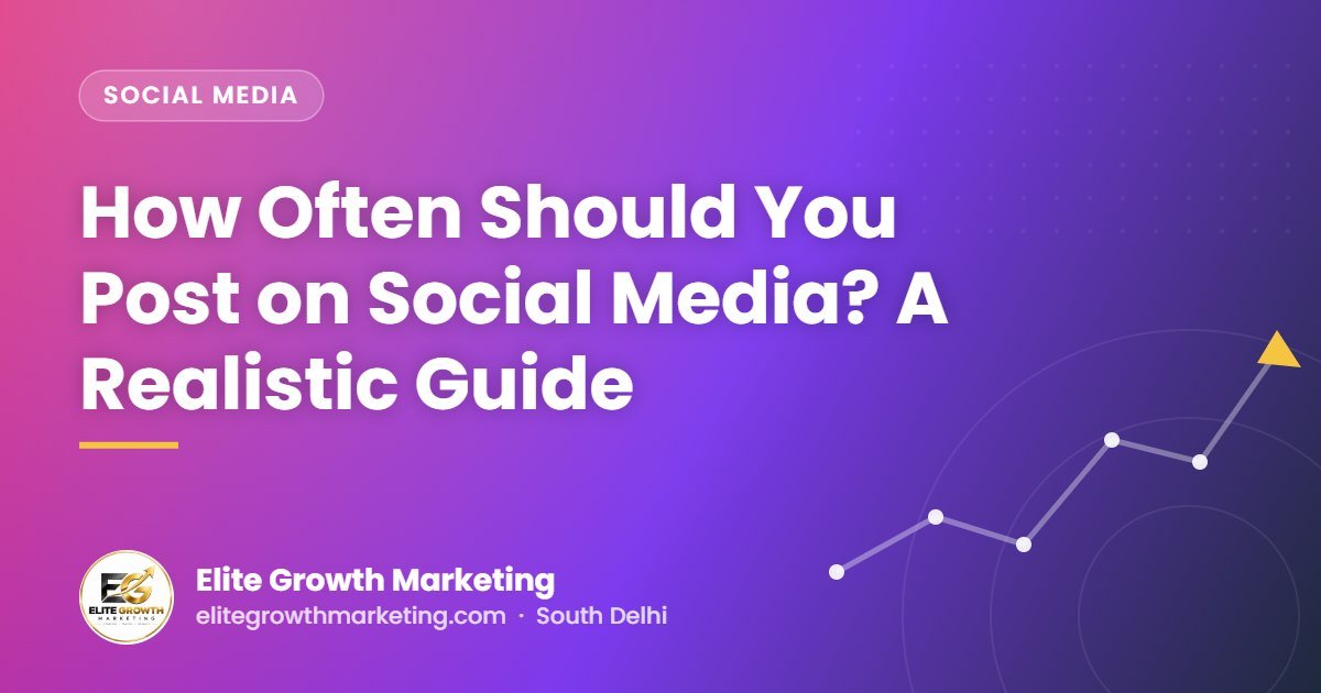 How Often Should You Post on Social Media? A Realistic Guide
