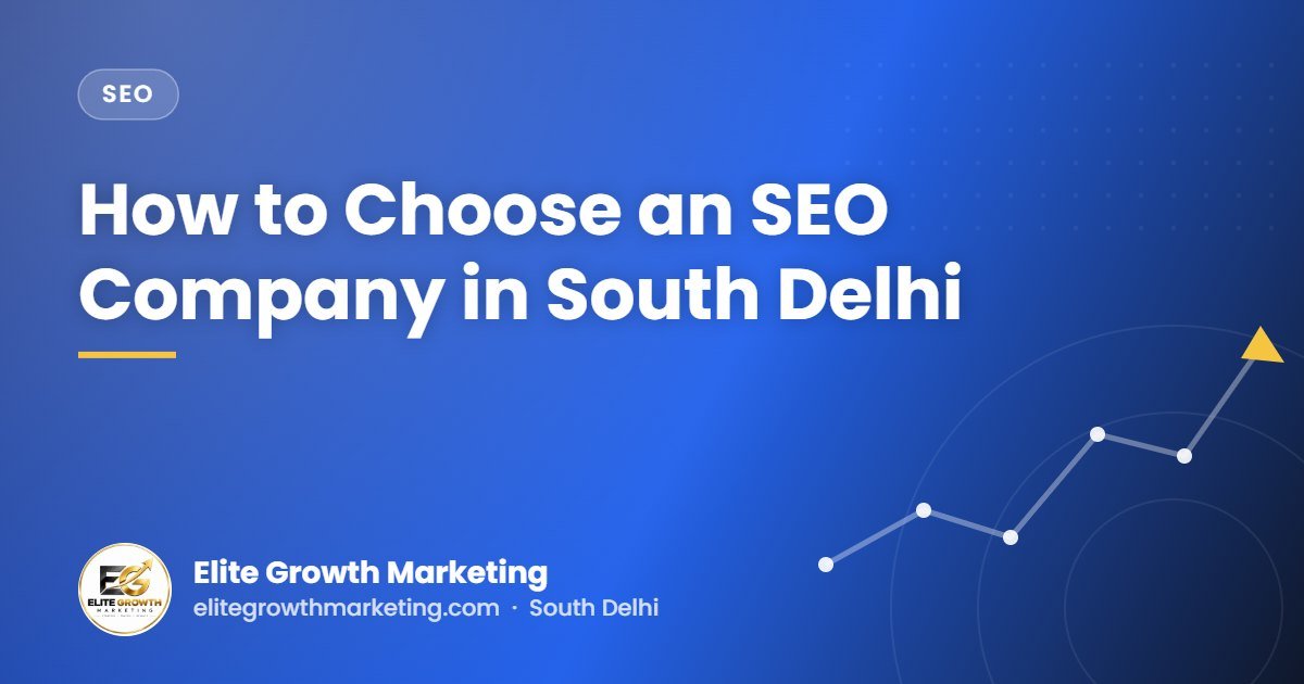 How to Choose an SEO Company in South Delhi