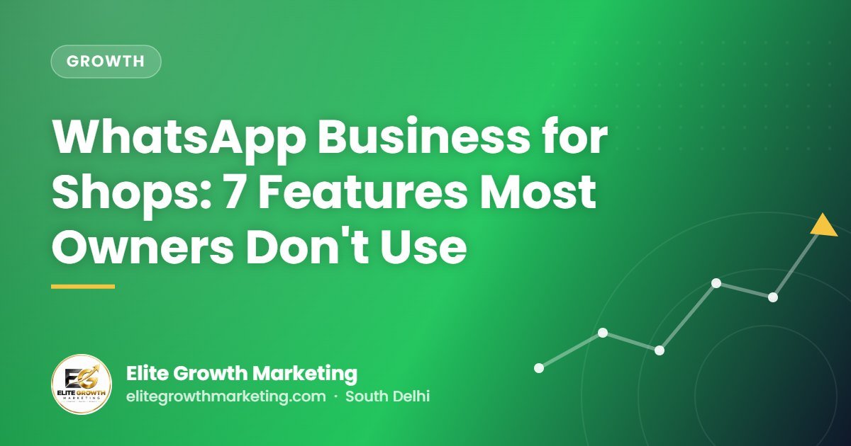 WhatsApp Business for Shops: 7 Features Most Owners Don't Use