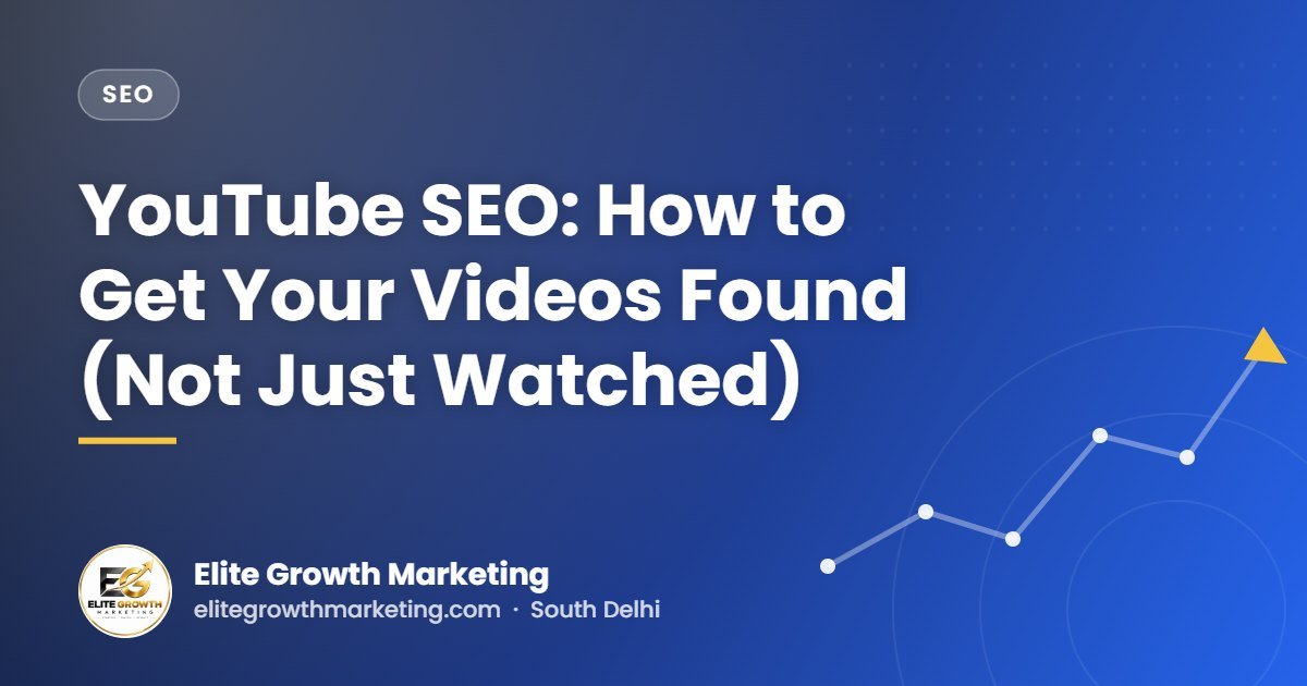 YouTube SEO: How to Get Your Videos Found (Not Just Watched)